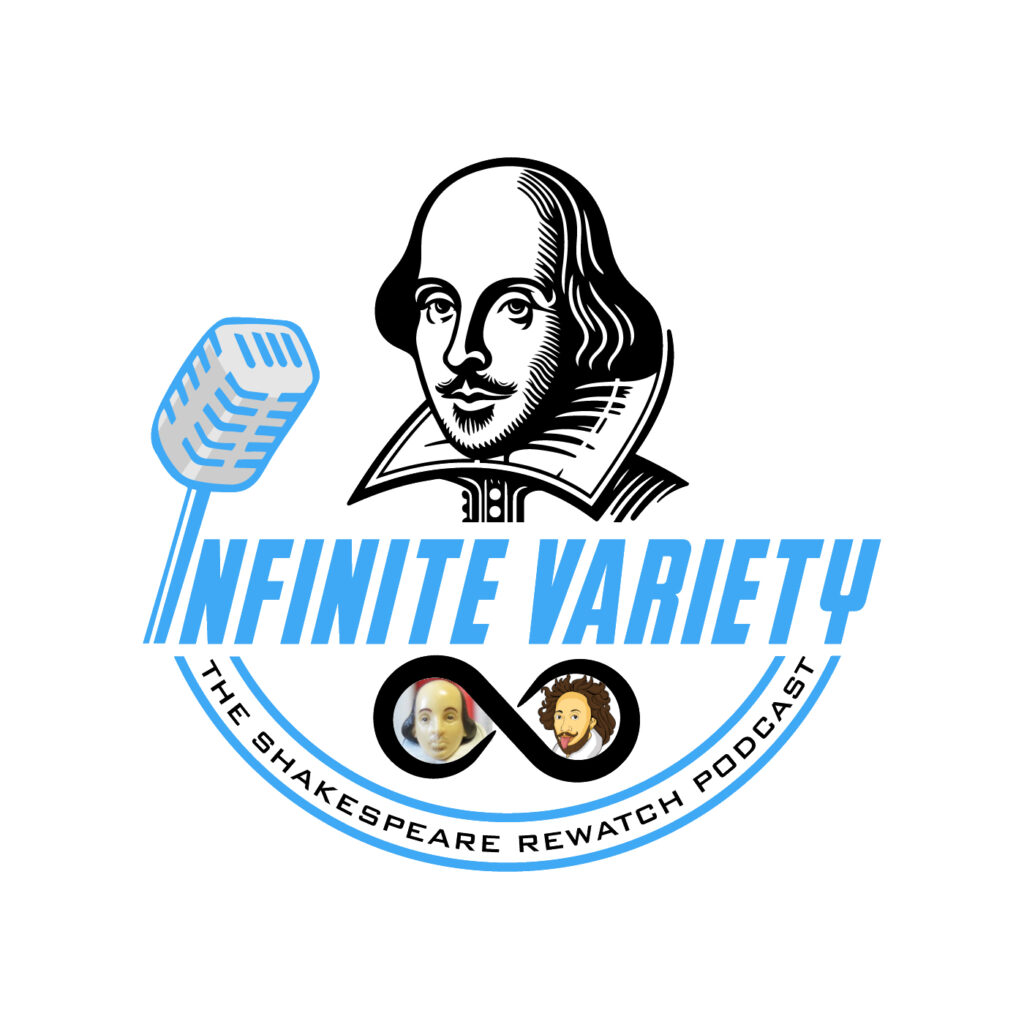 Infinite Variety: The Shakespeare Rewatch Podcast